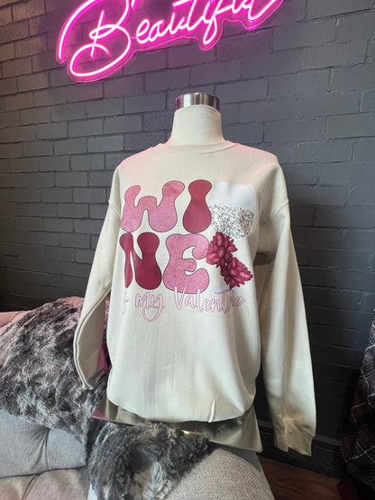 Wine Is My Valentine Crewneck Sweatshirt