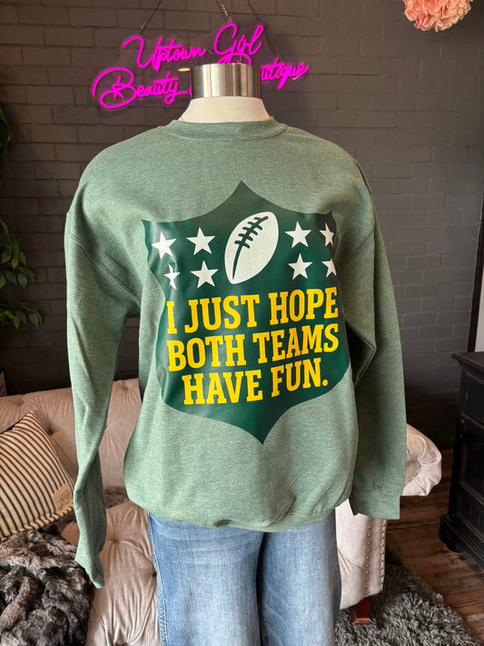 Hope Both Teams Have Fun Crewneck