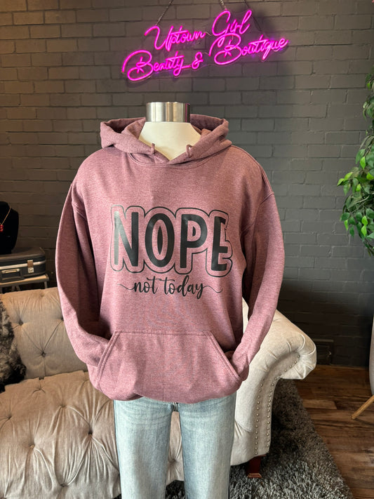 Not Today Hoodie